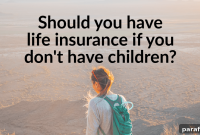 Do You Need Life Insurance If You Don’t Have Children?