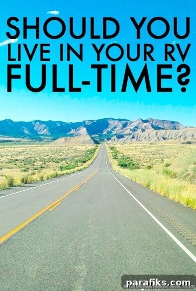 Full-Time RV Living - Is Living In An RV Full-Time For Us?