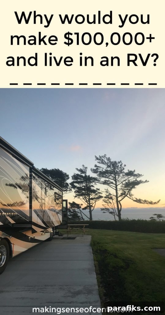 A common question I often receive involves why would I make a high income and live in an RV. As if only a 'certain' type of people are allowed to live in an RV and everyone else is just lying about it.