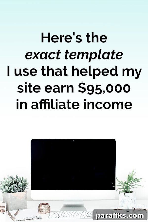 The exact template I use that helped my site earn $95,000 in affiliate income last year #affiliateincome #affiliate #howtomakemoneyblogging #waystomakeextramoney