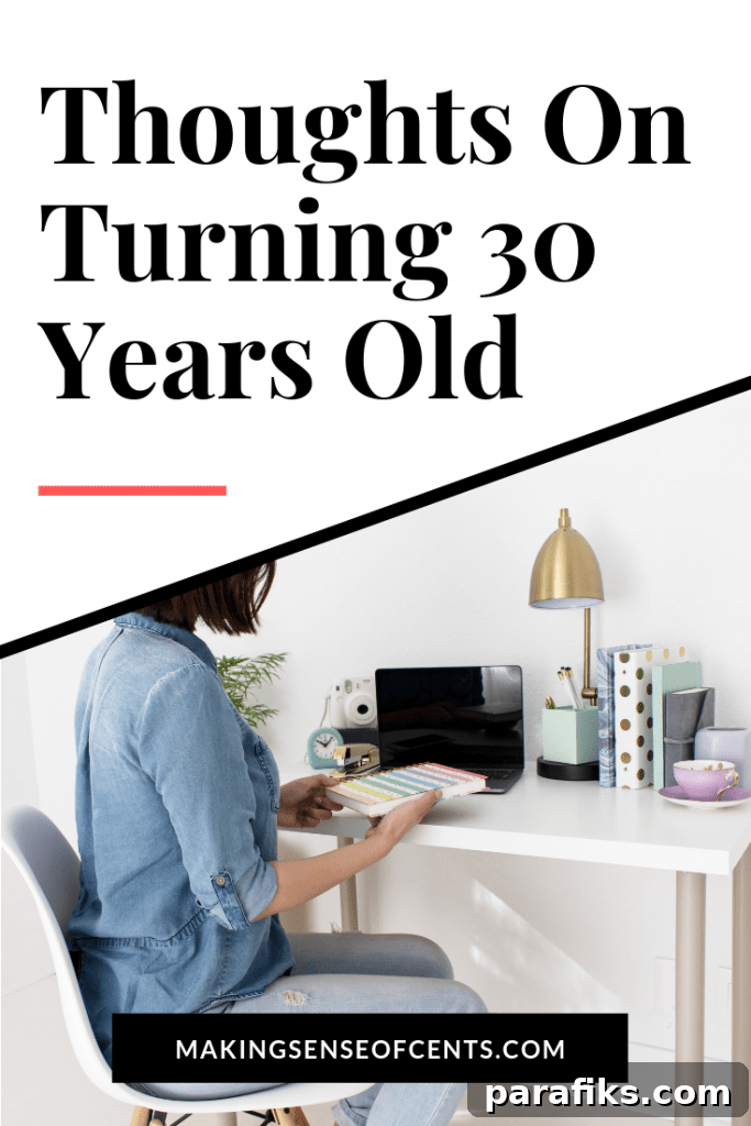 Thoughts On Turning 30 - Money And Life Lessons I've Learned