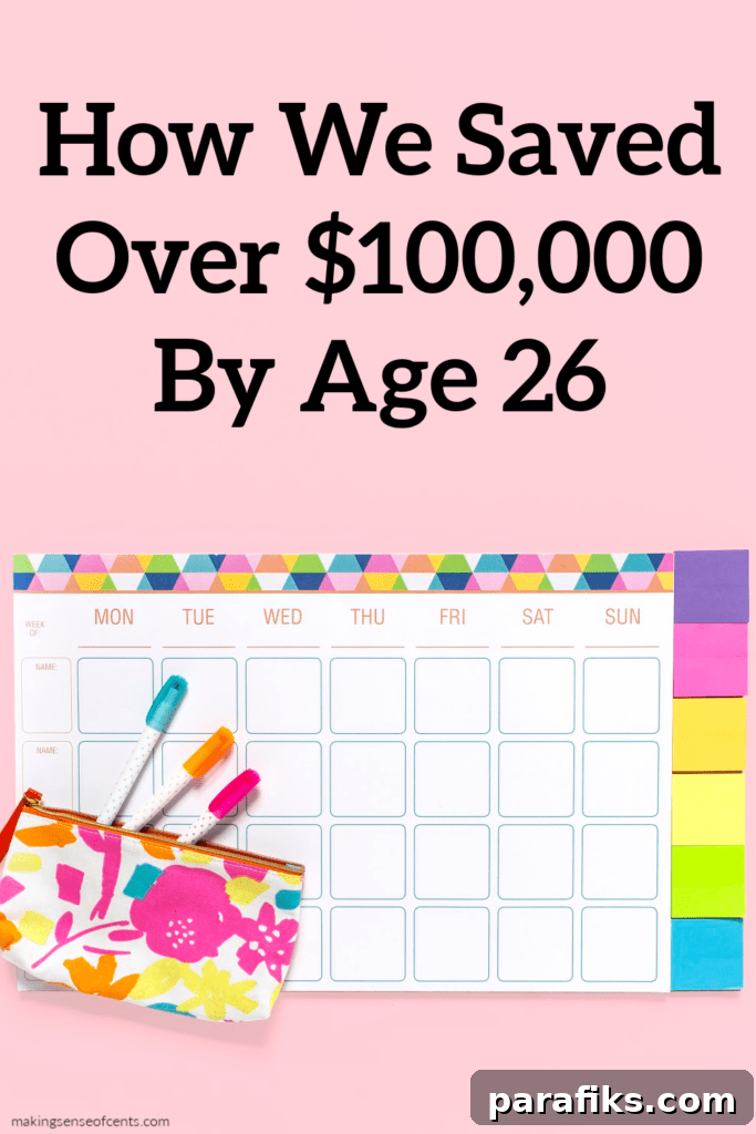 How We Accumulated $100,000 by Age 26: Our Exact Strategy 2 How We Saved Over $100,000 By Age 26